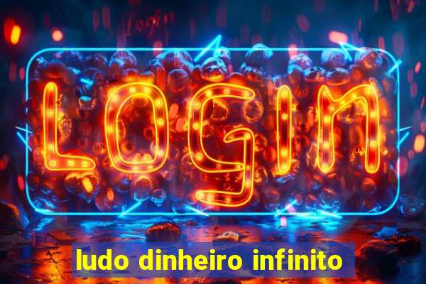 ludo dinheiro infinito